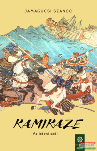 Jamagucsi Szango - Kamikaze - Az isteni szél