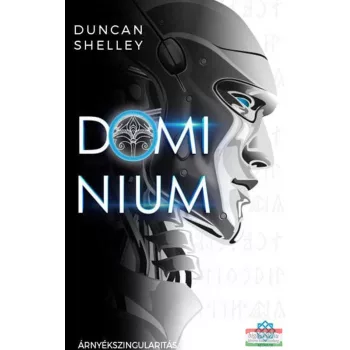 Duncan Shelley - Árnyékszingularitás - Domínium 1.