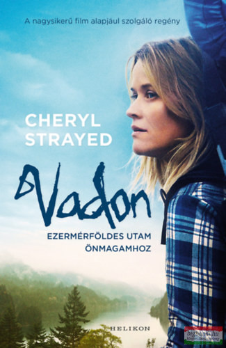 Cheryl Strayed - Vadon - Ezermérföldes utam önmagamhoz