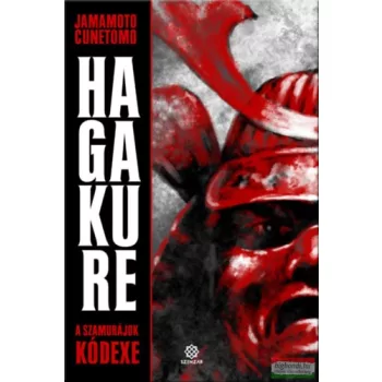 Yamamoto Cunemoto - Hagakure - A szamurájok kódexe