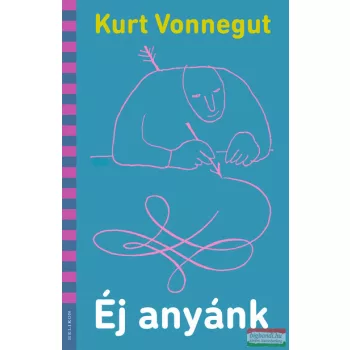 Kurt Vonnegut - Éj anyánk