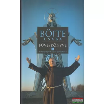   Böjte Csaba, Csender Levente - Böjte Csaba füveskönyve 2.