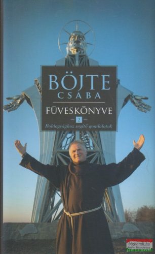 Böjte Csaba, Csender Levente - Böjte Csaba füveskönyve 2.