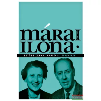   Márai Ilona - Betűbe zárva - Napló I-II. kötet - 1948-1964 és 1965-1979