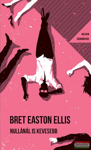 Brett Easton Ellis - Nullánál is kevesebb
