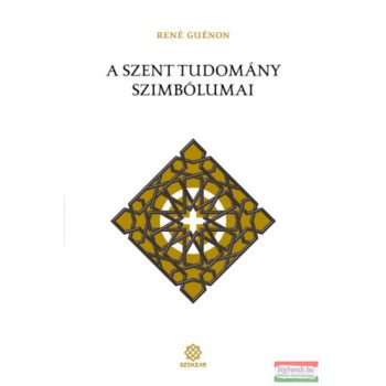 René Guénon - A szent tudomány szimbólumai