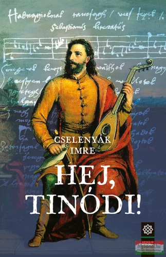 Cselenyák Imre - Hej, Tinódi!