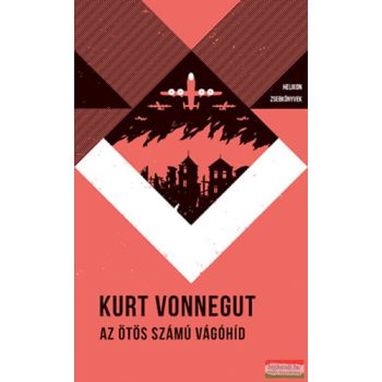 Kurt Vonnegut - Az ötös számú vágóhíd