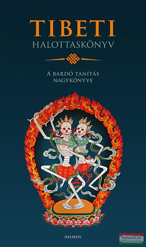 Tibeti halottaskönyv - A bardó tanítás nagykönyve 