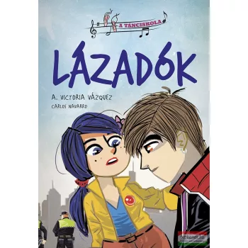 A. Victoria Vázquez - A tánciskola - 1. Lázadók
