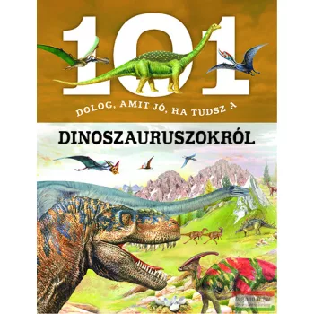   Niko Domínguez - 101 dolog, amit jó, ha tudsz a dinoszauruszokról