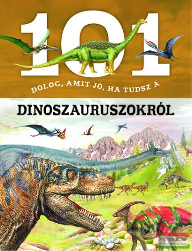 Niko Domínguez - 101 dolog, amit jó, ha tudsz a dinoszauruszokról