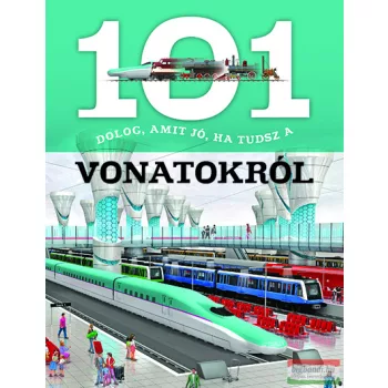 101 dolog, amit jó, ha tudsz a vonatokról
