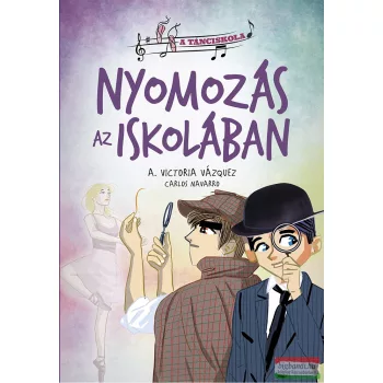   A. Victoria Vázquez - A tánciskola - 3. Nyomozás az iskolában