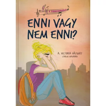 A. Victoria Vázquez - Enni vagy nem enni?