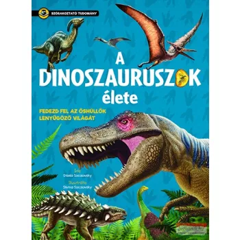 Szórakoztató tudomány - A dinoszauruszok élete
