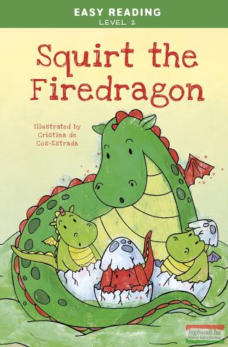 Easy Reading: Level 2 - Squirt the Firedragon 