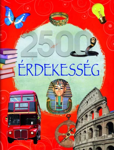 Olvassatok velünk! - 2500 érdekesség 