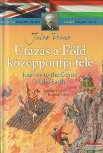 Klasszikusok magyarul-angolul: Utazás a Föld középpontja felé / Journey to the Center of the Earth