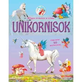 Milyen érdekes a világ -  Unikornisok 