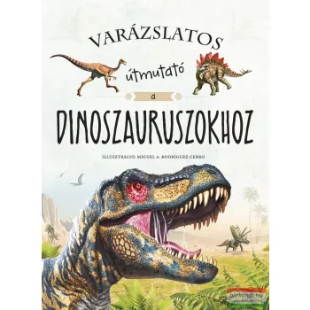 Varázslatos útmutató a dinoszauruszokhoz 