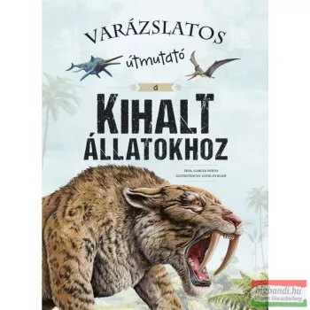 Varázslatos útmutató a kihalt állatokhoz