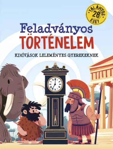 Feladványos történelem - Kihívások leleményes gyerekeknek