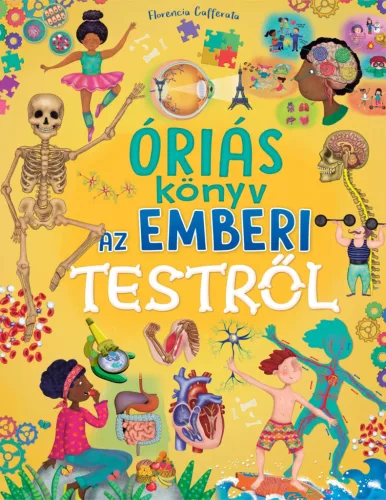 Florencia Cafferata - Óriás könyv az emberi testről
