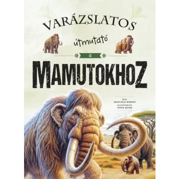 Varázslatos útmutató a mamutokhoz