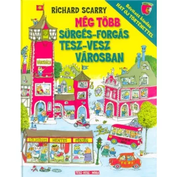   Richard Scarry - Még több sürgés-forgás Tesz-Vesz Városban