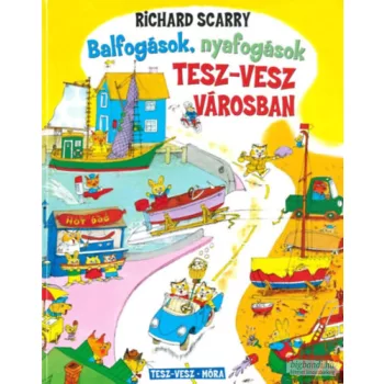   Richard Scarry - Balfogások, nyafogások Tesz-Vesz Városban