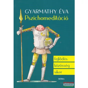 Gyarmathy Éva - Pszichomeditáció