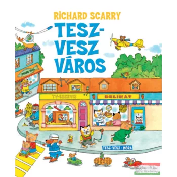 Richard Scarry - Tesz-vesz város