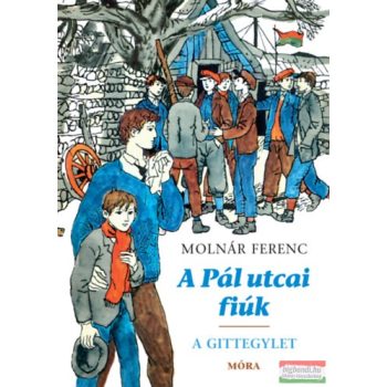 Molnár Ferenc - A Pál utcai fiúk + A Gittegylet