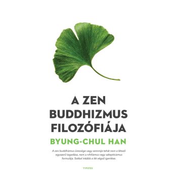 Byung-Chul Han - A zen buddhizmus filozófiája 