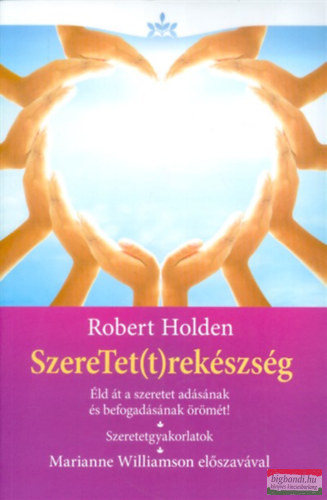 Robert Holden- SzereTet(t)rekészség