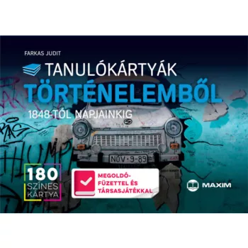   Farkas Judit - Tanulókártyák történelemből -1848-tól napjainkig