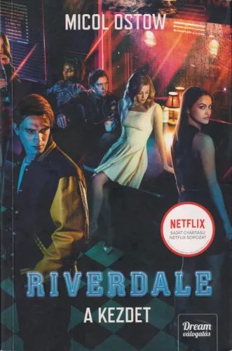 Micol Ostow - Riverdale - A kezdet