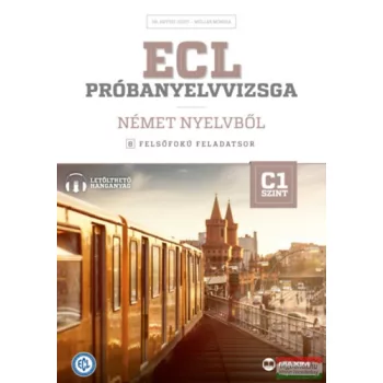   Dr. Hetyei Judit, Müller Mónika - ECL próbanyelvvizsga német nyelvből - 8 felsőfokú feladatsor - C1 szint