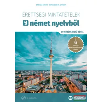   Barabás Szilvia - Érettségi mintatételek német nyelvből (80 középszintű tétel) - CD-melléklettel