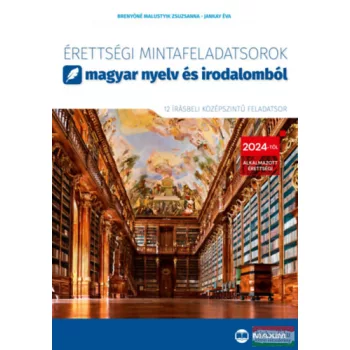   Érettségi mintafeladatsorok magyar nyelv és irodalomból - 12 írásbeli középszintű feladatsor - 2024-től érvényes