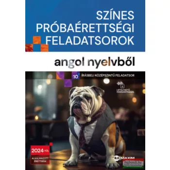  Színes próbaérettségi feladatsorok angol nyelvből - 10 írásbeli középszintű feladatsor -2024-től érvényes