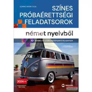   Színes próbaérettségi feladatsorok német nyelvből - 10 írásbeli és szóbeli középszintű feladatsor - 2024-től érvényes