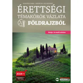   Érettségi témakörök vázlata földrajzból - közép- és emelt szinten - 2024-től alkalmazott érettségi