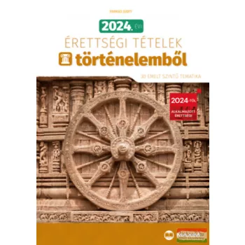   2024. évi érettségi tételek történelemből (30 emelt szintű tematika)