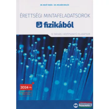   Érettségi mintafeladatsorok fizikából - 10 írásbeli középszintű feladatsor - 2024-től érvényes