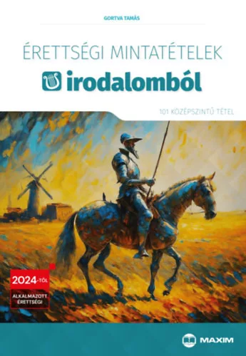 Érettségi mintatételek irodalomból - 101 középszintű tétel - 2024-től alkalmazott érettségi