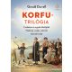 Gerald Durrell - Korfu-trilógia - Családom és egyéb állatfajták - Madarak, vadak, rokonok - Istenek kertje