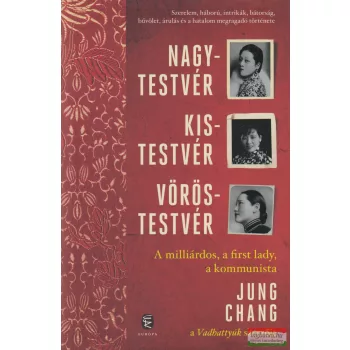 Jung Chang - Nagytestvér, kistestvér, vöröstestvér