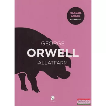   George Orwell - Állatfarm / Animal Farm (kétnyelvű kiadás)